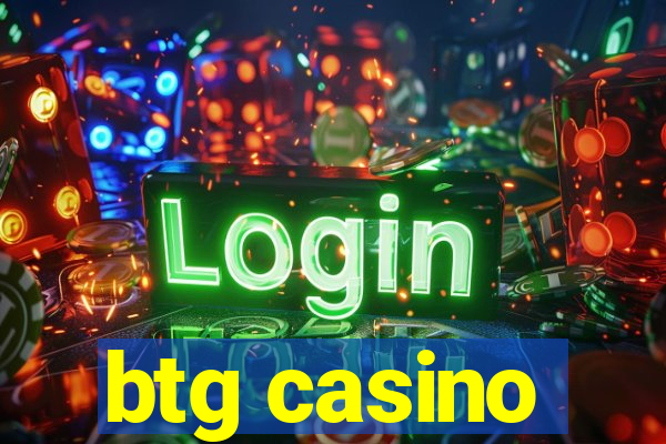 btg casino